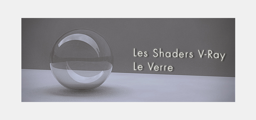 Shaders V-Ray – Le Verre