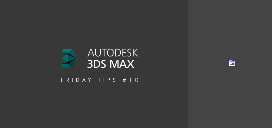 Optimisation 3dsMax Firday Tips #10