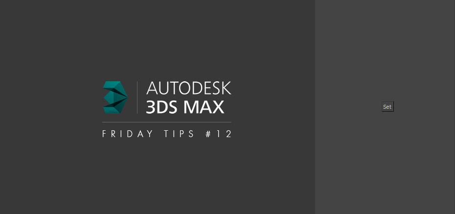 Set Project avec 3dsMax – Friday Tips #12